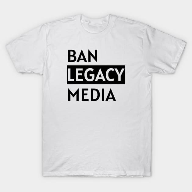 ban legacy media blm T-Shirt by JeffTheCurator